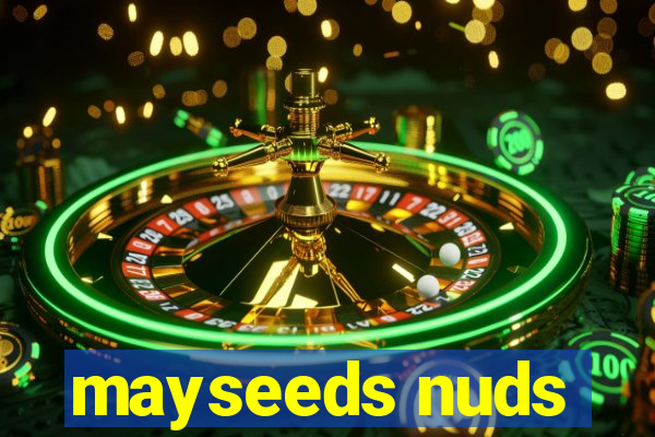 mayseeds nuds